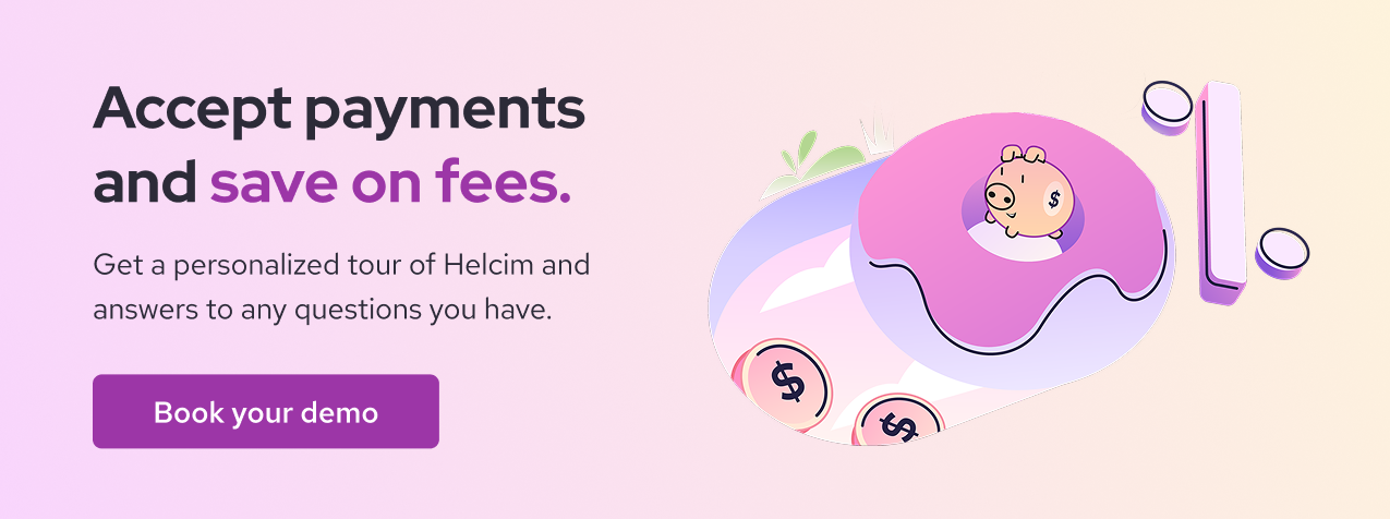 Book a demo to explore how Helcim help save on fees