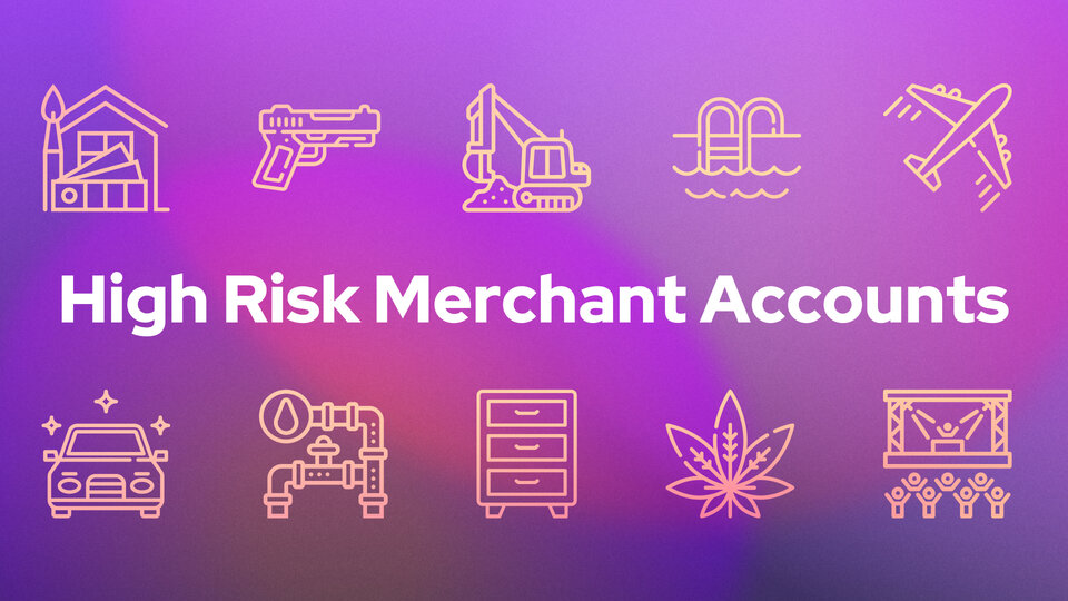 Purple gradient background, text in centre reads, " High Risk Merchant Accounts." Icon from top left to right bottom: House construction, gun, construction projects, swimming pool installations, plane, car sales, plumbing, furniture making, mari
