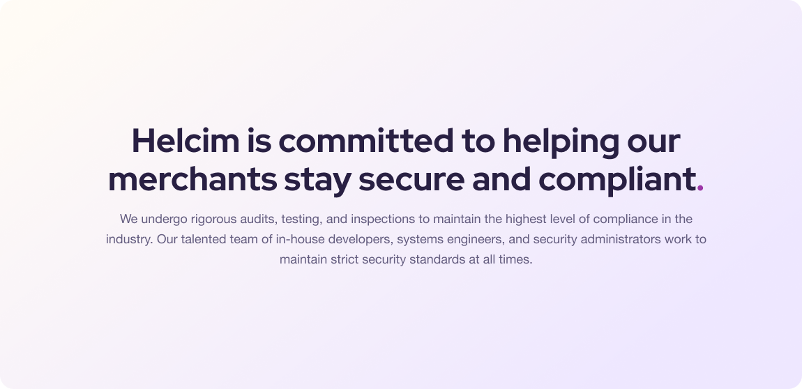 Helcim iis committed to helping our merchants stay secure and compliant