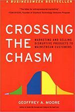 Crossing the Chasm - Geoffrey Moore